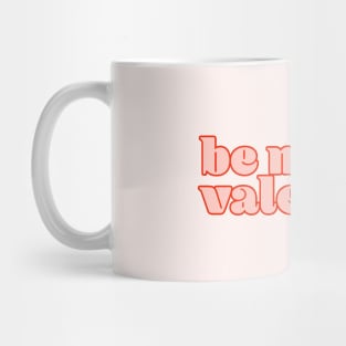 Be Mine, Valentine Mug